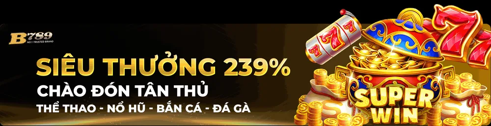 Thưởng nạp slot 239% – B789 b789.site